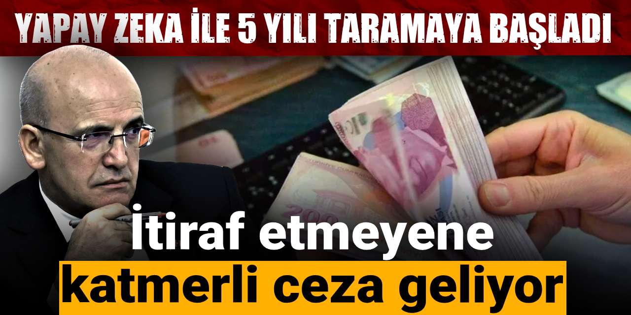 itiraf etmeyene katmerli ceza geliyor mehmet simsek yapay zeka ile 5 yili taramaya basladi LT8tciE4