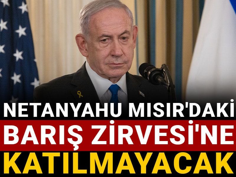 netanyahu misirdaki baris zirvesine katilmayacak PIdIgaG9.jpg