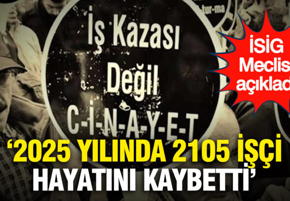 isig-meclisi-acikladi-2025-yilinda-2105-isci-hayatini-kaybetti-4GYalH7S